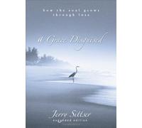 By SITTSER JERRY - GRACE DISGUISED: How the Soul Grows Through Loss (Revised edition)
