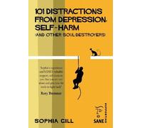 By Sophia Gill - 101 Distractions from Depression, Self-harm (and other Soul-destroyers)