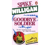 By Spike Milligan Goodbye Soldier (War Biography) (6th Edition) [Paperback]
