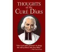 By St.Jean-Baptiste Vianney - Thoughts of the Cure d'Ars (New edition)