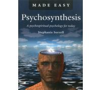By Stephanie Sorrell - Psychosynthesis Made Easy: A Psychospiritual Psychology for Today (Reprint)