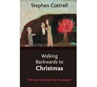 By Stephen Cottrell Walking Backwards to Christmas: An Advent journey from light to darkness [Paperback]