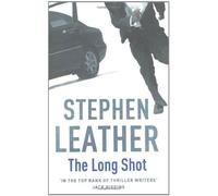 By Stephen Leather - The Long Shot (Stephen Leather Thrillers)