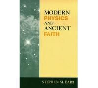 By Stephen M Barr ( Author ) [ Modern Physics and Ancient Faith By Feb-2006 Paperback