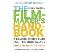 By Steven Ascher Filmmaker's Handbook 2013 Edition, The (4th)