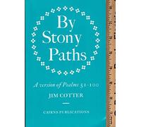By Stony Paths: Version of Psalms 51-100 (The Cairns version of the Psalms)