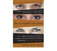 BY Stout, Martha ( Author ) [{ The Sociopath Next Door: The Ruthless Versus the Rest of Us By Stout, Martha ( Author ) Mar - 14- 2006 ( Paperback ) } ]