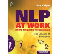 By Sue Knight NLP at Work The Essence of Excellence by Knight, Sue ( Author ) ON Nov-10-2009, Paperback