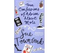 By Sue Townsend True Confessions of Adrian Albert Mole, Margaret Hilda Roberts and Susan Lilian Townsend (New Ed) [Paperback]