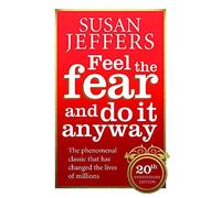 By Susan Jeffers - Feel the Fear and Do it Anyway The Phenomenal Classic That Has Changed the Lives of Millions by Jeffers, Susan ( Author ) ON Jan-04-2007, Paperback