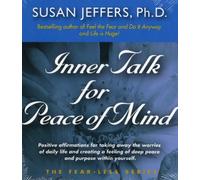By Susan Jeffers - Inner Talk for Peace of Mind (Fear-Less Series)