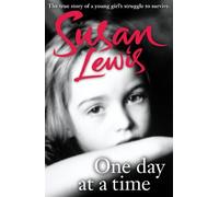 By Susan Lewis One Day at a Time: A Memoir