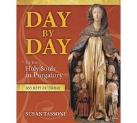 By Susan Tassone Day by Day for the Holy Souls in Purgatory: 365 Reflections [Paperback]