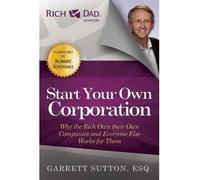 [( By Sutton, Garrett( Author )Start Your Own Corporation: Why the Rich Own Their Own Companies and Everyone Else Works for Them Paperback Mar- 20-2012 )]