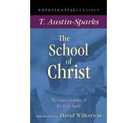 By T AUSTIN SPARKS - The School of Christ: The Inner Working of the Holy Spirit