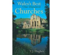 By T. J. Hughes Wales's Best One Hundred Churches (First 1st Edition) [Paperback]