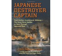 By Tameichi Hara Japanese Destroyer Captain: Pearl Harbor, Guadalcanal, MidwayThe Great Naval Battles as Seen Through (Original) [Paperback]