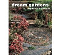 By Tania Compton - Dream Gardens: 100 Inspirational Gardens