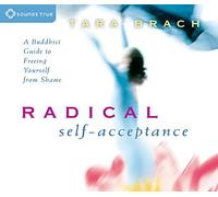 By Tara Brach - Radical Self Acceptance (Unabridged)