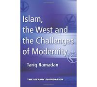 By Tariq Ramadan Islam, the West, and Challenges of Modernity [Paperback]