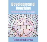 By Tatiana Bachkirova Developmental Coaching: Working with the Self [Paperback]