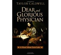 By Taylor Caldwell Dear and Glorious Physician