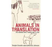 By Temple Grandin - Animals in Translation: The Woman Who Thinks Like a Cow (New edition)