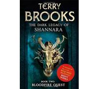 By Terry Brooks - Bloodfire Quest: Book 2 of The Dark Legacy of Shannara