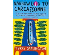 By Terry Darlington Narrow Dog To Carcassonne (New Ed)