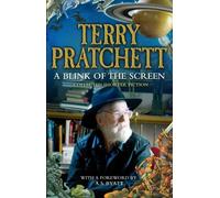 By Terry Pratchett A Blink of the Screen: Collected Short Fiction