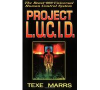 By Texe Marrs Project L.U.C.I.D.: The Beast 666 Universal Human Control System [Paperback]