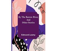By the Barrow River, and Other Stories