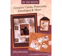 By the Batch: Creative Cards, Postcards, Envelopes and More