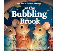 By the Bubbling Brook: 2 (The Mice of Moonlit Meadows)