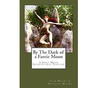 By The Dark of a Faerie Moon: A Jerry Moon Supernatural Thriller: Volume 2