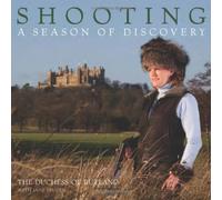 By The Duchess of Rutland - Shooting: A Season of Discovery