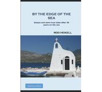 By the Edge of the Sea: Essays and semi-true tales after 50 years on the sea