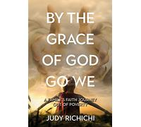 By the Grace of God Go We: A Family's Faith Journey Out of Poverty