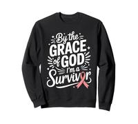 By The Grace Of God I'm A Survivor Faith Sweatshirt