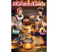 By the Grace of the Gods: Volume 12: (By the Grace of the Gods (Light Novel))