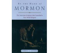By the Hand of Mormon: The American Scripture that Launched a New World Religion