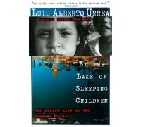 By the Lake of Sleeping Children: The Secret Life of the Mexican Border