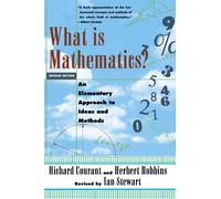 By the late Richard Courant What Is Mathematics?: An Elementary Approach to Ideas and Methods (Oxford Paperbacks) (2nd Edition)
