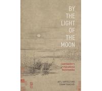 By the Light of the Moon : Candrakirti's Prasangika Madhyamaka