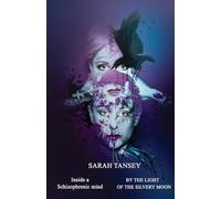 By The Light Of The Silvery Moon: Inside a Schizophrenic Mind: Volume 2 (By The Light Of A Silvery Moon)