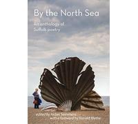 By the North Sea: An Anthology of Suffolk Poetry