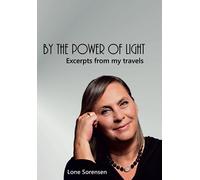 By the Power of Light: Excerpts from my travels