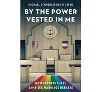 By the Power Vested in Me: How Experts Shape Same-Sex Marriage Debates