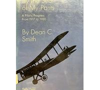 By The Seat of My Pants: A Pilot's Progress From 1917 to 1930