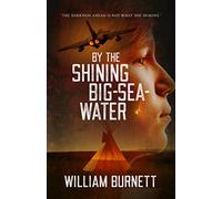 By the Shining Big-Sea-Water: "The Darkness Ahead Is Not What You Imagine."